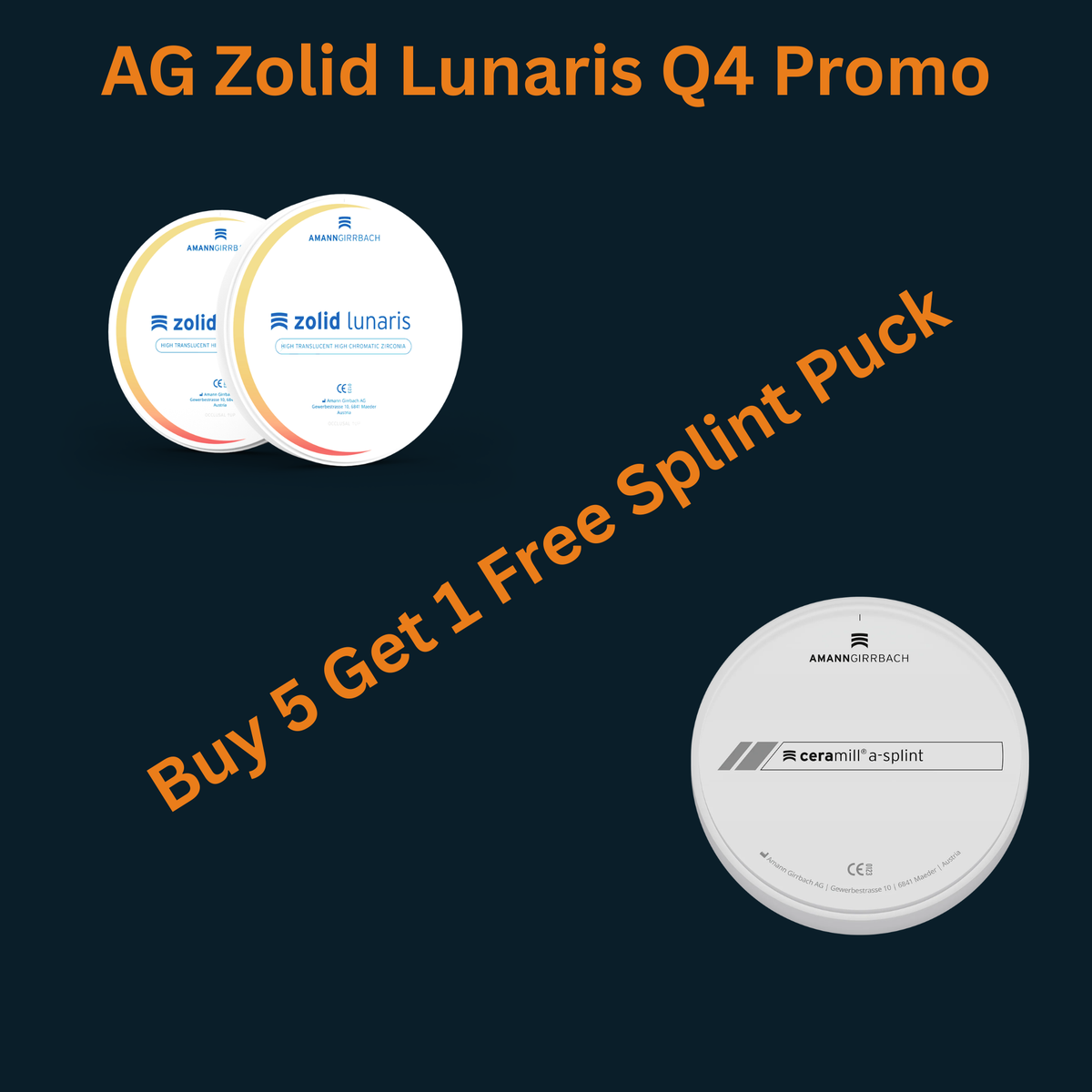 Amann Girrbach Ceramill Zolid Lunaris Q4 Buy 5 Get Free Splint Puck